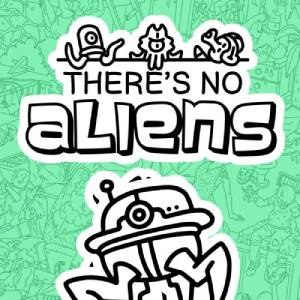 Theres No Aliens