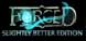 FORCED Slightly Better Edition