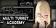 Multi Turret Academy