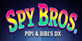 Spy Bros. Pipi & Bibi DX